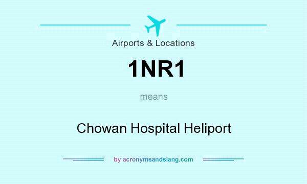 What does 1NR1 mean? It stands for Chowan Hospital Heliport