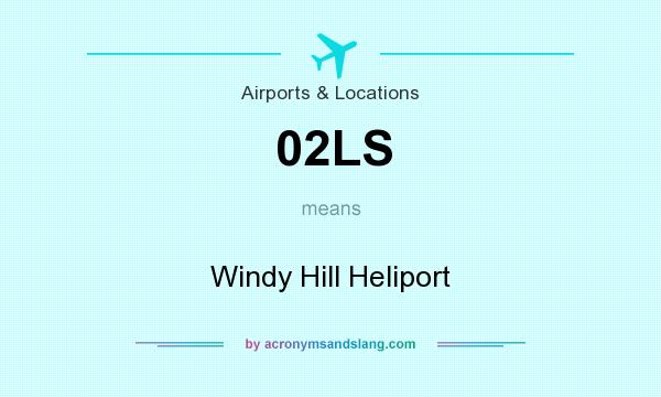 What does 02LS mean? It stands for Windy Hill Heliport