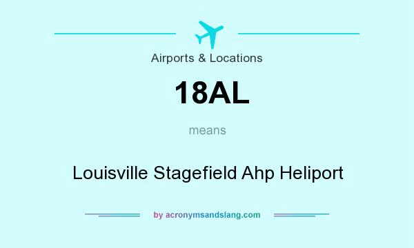 What does 18AL mean? It stands for Louisville Stagefield Ahp Heliport