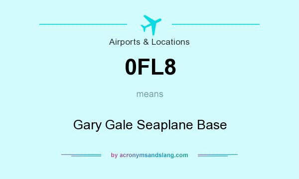 What does 0FL8 mean? It stands for Gary Gale Seaplane Base