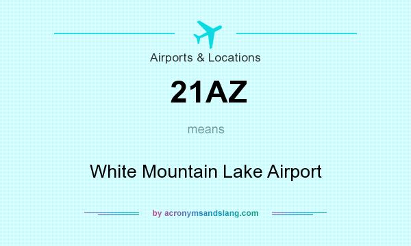 What does 21AZ mean? It stands for White Mountain Lake Airport