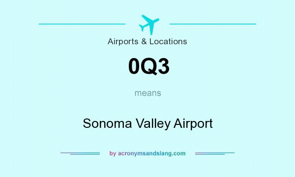 What does 0Q3 mean? It stands for Sonoma Valley Airport