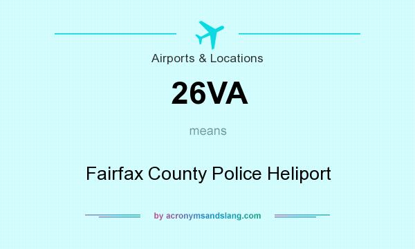 What does 26VA mean? It stands for Fairfax County Police Heliport