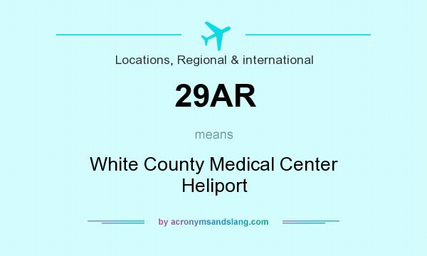 What does 29AR mean? It stands for White County Medical Center Heliport