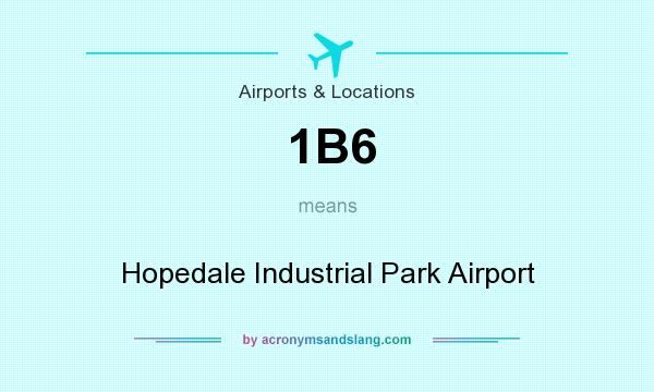 What does 1B6 mean? It stands for Hopedale Industrial Park Airport