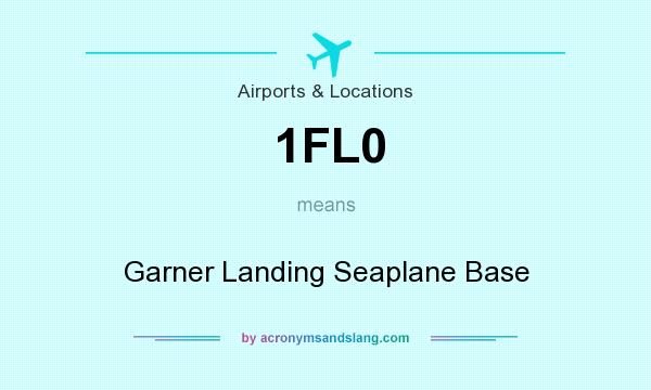 What does 1FL0 mean? It stands for Garner Landing Seaplane Base