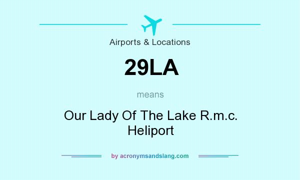 What does 29LA mean? It stands for Our Lady Of The Lake R.m.c. Heliport