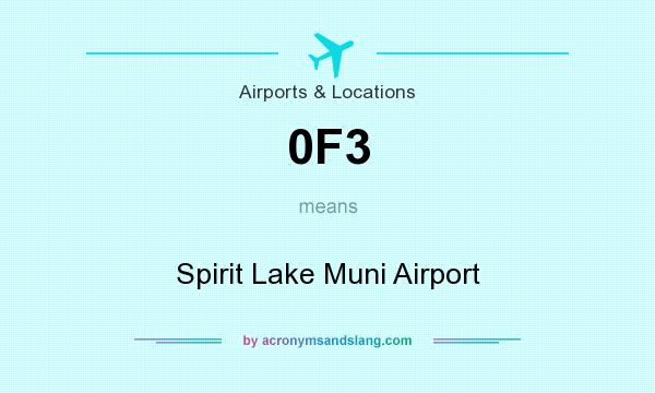 What does 0F3 mean? It stands for Spirit Lake Muni Airport