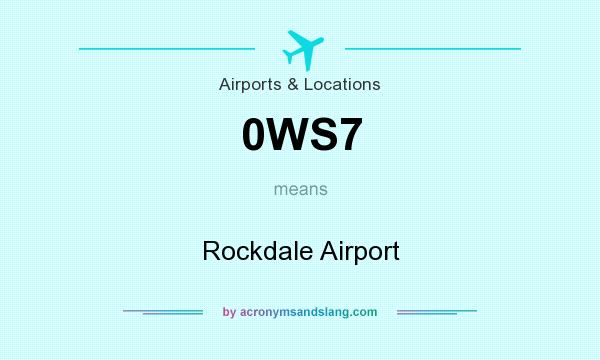 What does 0WS7 mean? It stands for Rockdale Airport