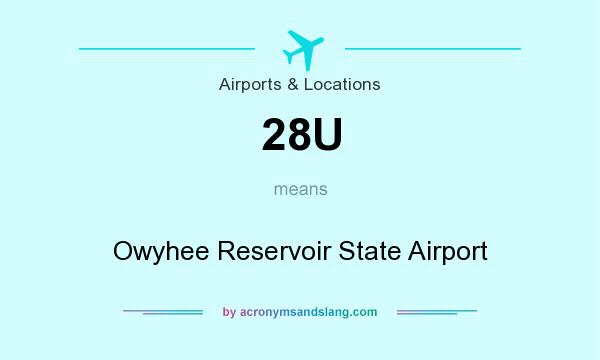What does 28U mean? It stands for Owyhee Reservoir State Airport