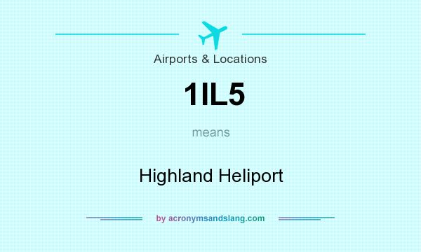 What does 1IL5 mean? It stands for Highland Heliport