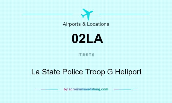 What does 02LA mean? It stands for La State Police Troop G Heliport