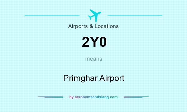 What does 2Y0 mean? It stands for Primghar Airport