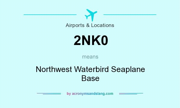 What does 2NK0 mean? It stands for Northwest Waterbird Seaplane Base
