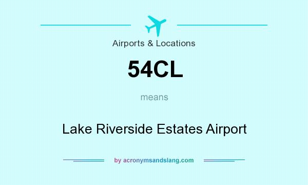 What does 54CL mean? It stands for Lake Riverside Estates Airport