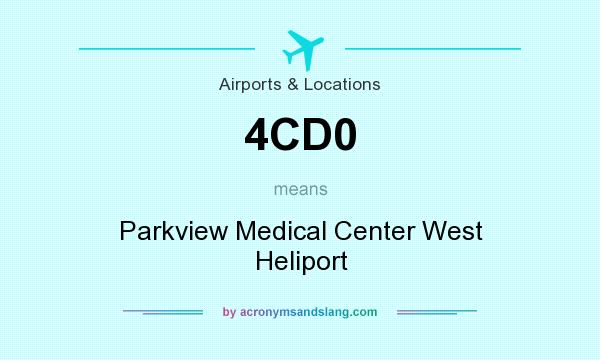 What does 4CD0 mean? It stands for Parkview Medical Center West Heliport