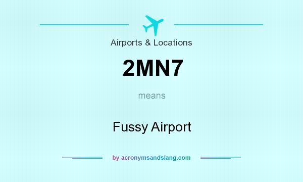 What does 2MN7 mean? It stands for Fussy Airport