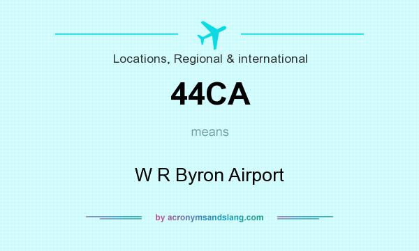 What does 44CA mean? It stands for W R Byron Airport