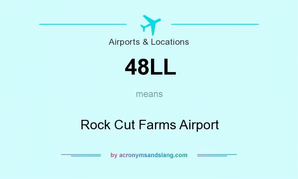 What does 48LL mean? It stands for Rock Cut Farms Airport