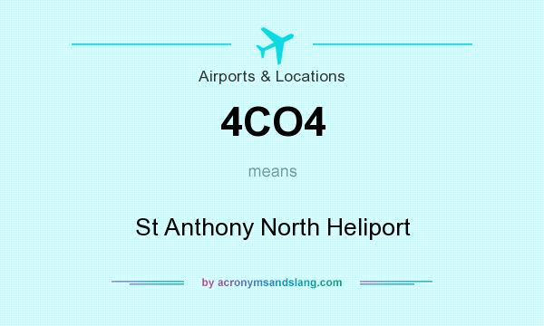 What does 4CO4 mean? It stands for St Anthony North Heliport