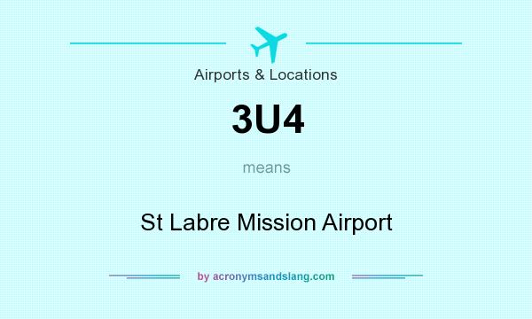 What does 3U4 mean? It stands for St Labre Mission Airport
