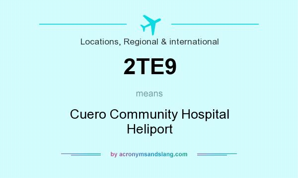 What does 2TE9 mean? It stands for Cuero Community Hospital Heliport