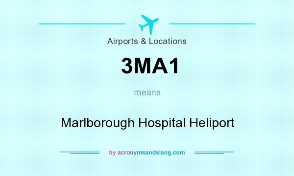 What does 3MA1 mean? It stands for Marlborough Hospital Heliport