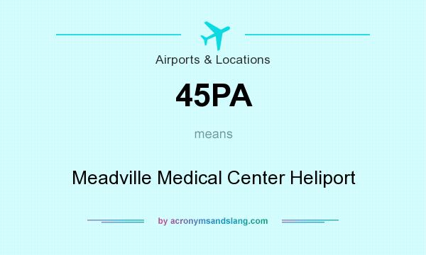 What does 45PA mean? It stands for Meadville Medical Center Heliport