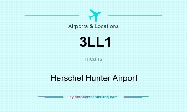 What does 3LL1 mean? It stands for Herschel Hunter Airport