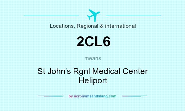 What does 2CL6 mean? It stands for St John`s Rgnl Medical Center Heliport