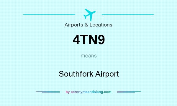What does 4TN9 mean? It stands for Southfork Airport
