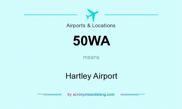 What does 50WA mean? It stands for Hartley Airport