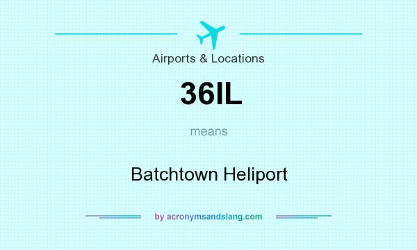 What does 36IL mean? It stands for Batchtown Heliport