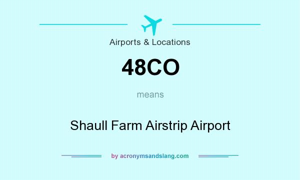 What does 48CO mean? It stands for Shaull Farm Airstrip Airport