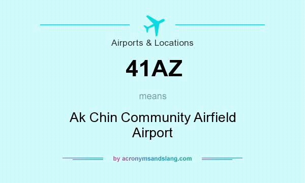 What does 41AZ mean? It stands for Ak Chin Community Airfield Airport