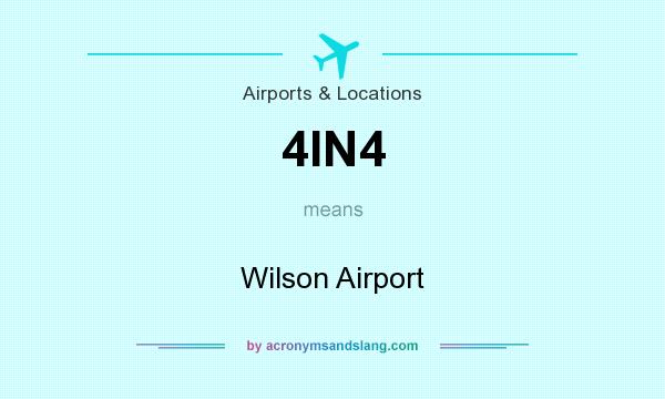 What does 4IN4 mean? It stands for Wilson Airport