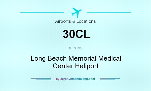 What does 30CL mean? It stands for Long Beach Memorial Medical Center Heliport