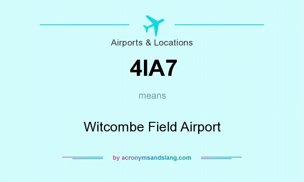 What does 4IA7 mean? It stands for Witcombe Field Airport