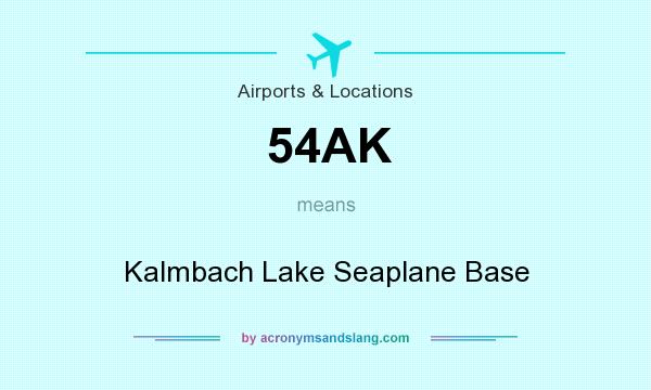 What does 54AK mean? It stands for Kalmbach Lake Seaplane Base