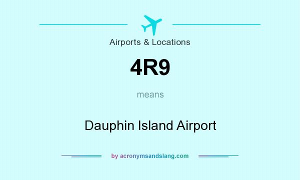 What does 4R9 mean? It stands for Dauphin Island Airport