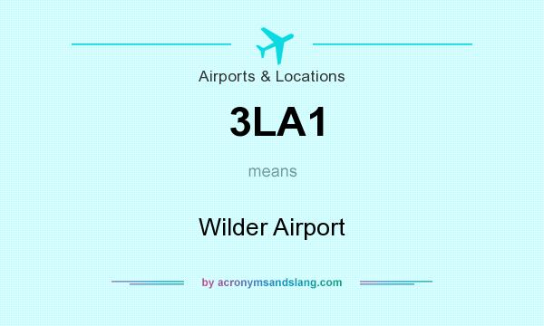 What does 3LA1 mean? It stands for Wilder Airport
