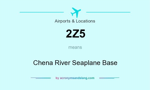 What does 2Z5 mean? It stands for Chena River Seaplane Base