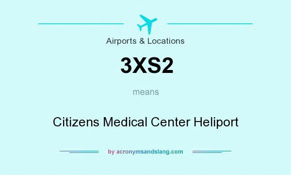What does 3XS2 mean? It stands for Citizens Medical Center Heliport