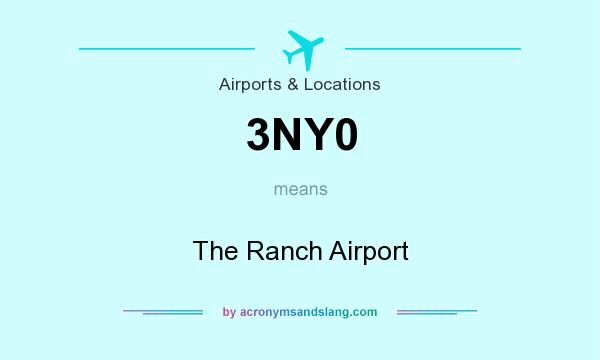 What does 3NY0 mean? It stands for The Ranch Airport