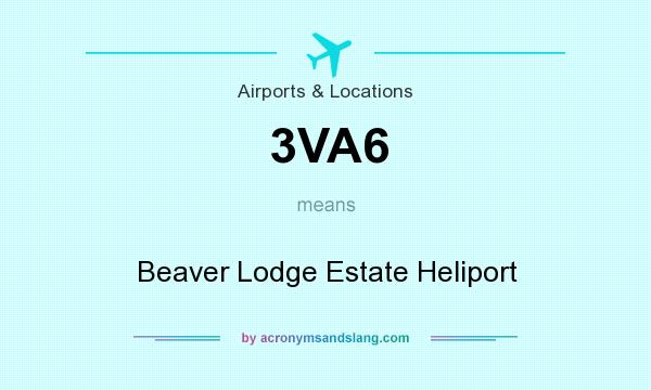 What does 3VA6 mean? It stands for Beaver Lodge Estate Heliport
