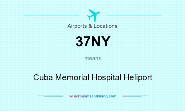 What does 37NY mean? It stands for Cuba Memorial Hospital Heliport