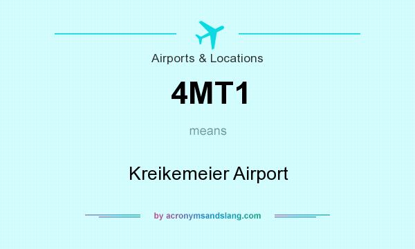 What does 4MT1 mean? It stands for Kreikemeier Airport