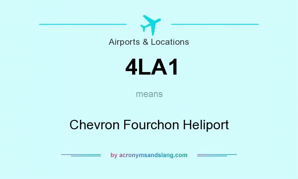 What does 4LA1 mean? It stands for Chevron Fourchon Heliport