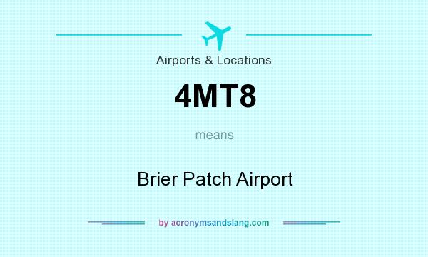 What does 4MT8 mean? It stands for Brier Patch Airport