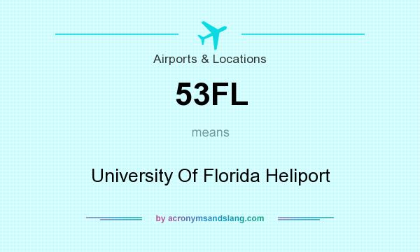 What does 53FL mean? It stands for University Of Florida Heliport